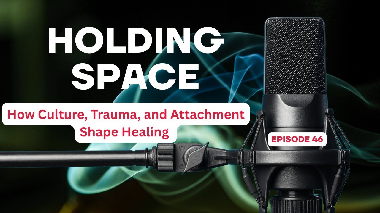 How Culture, Trauma, and Attachment Shape Healing | Holding Space with Dr. Christopher Barker