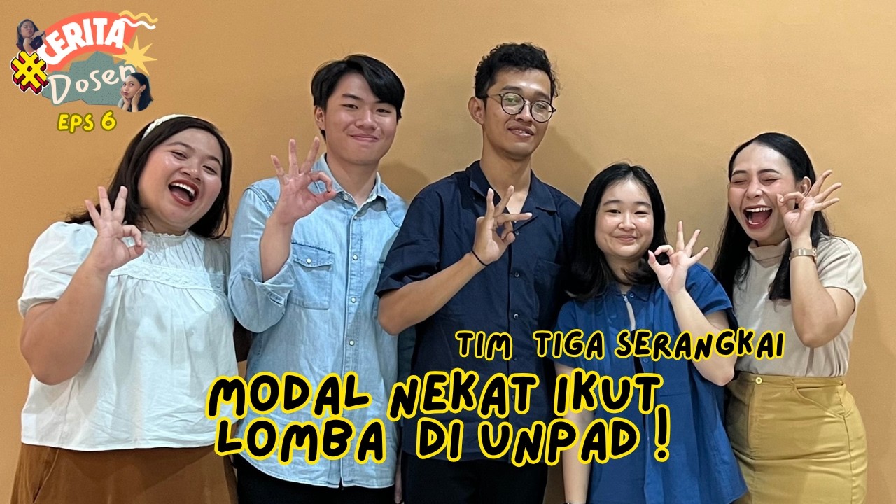 Modal Nekad Ikut Lomba di UNPAD ! - #CeritaDosen Eps 6 bersama Tim Tiga Serangkai