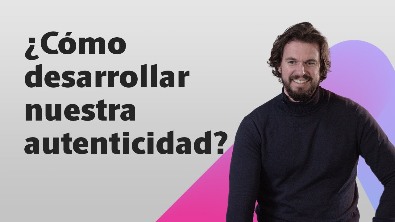 Desarrollar la Autenticidad ✅ David Corbera