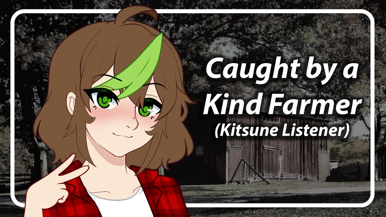 Caught by a Kind Farmer (Kitsune Listener) (Human Speaker) [F4A] [TF4A]