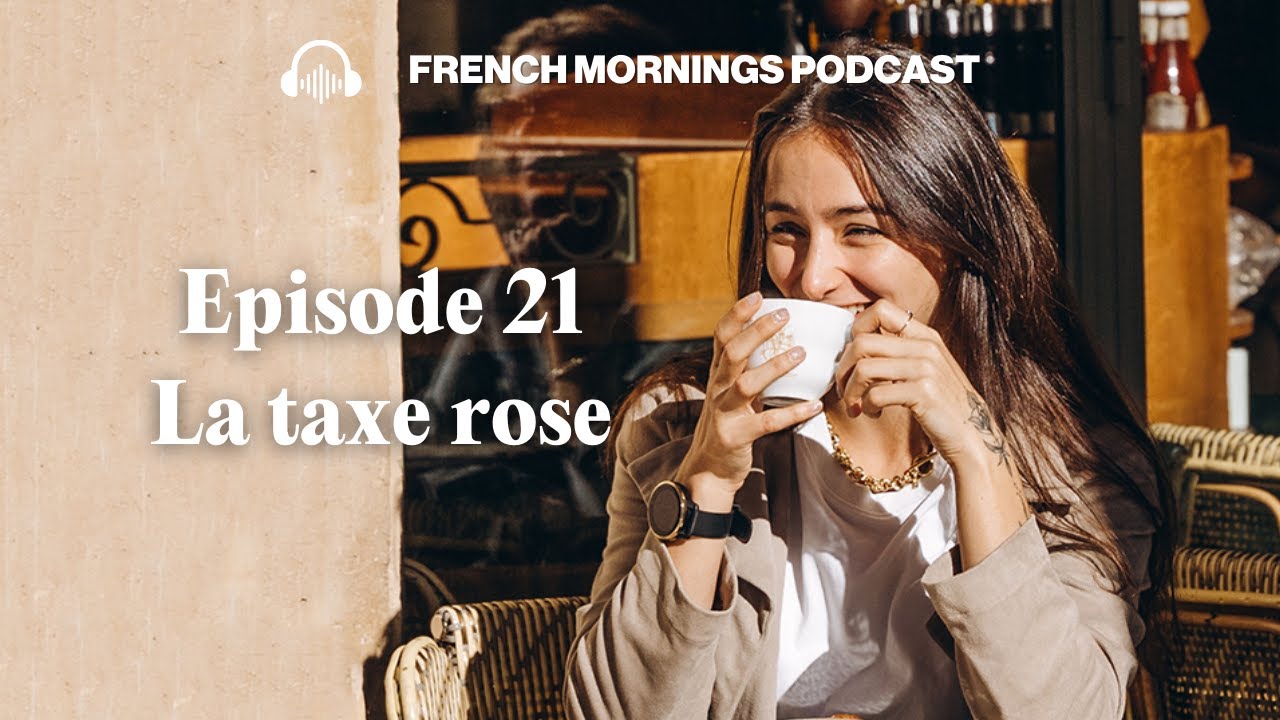 Ep21 - La taxe rose - Podcast français intermédiaire