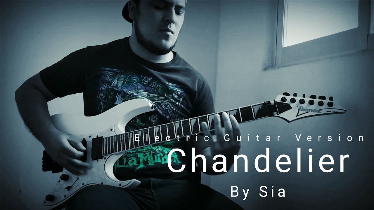 Sia - Chandelier (Electric Guitar Cover) by Fernando Saavedra