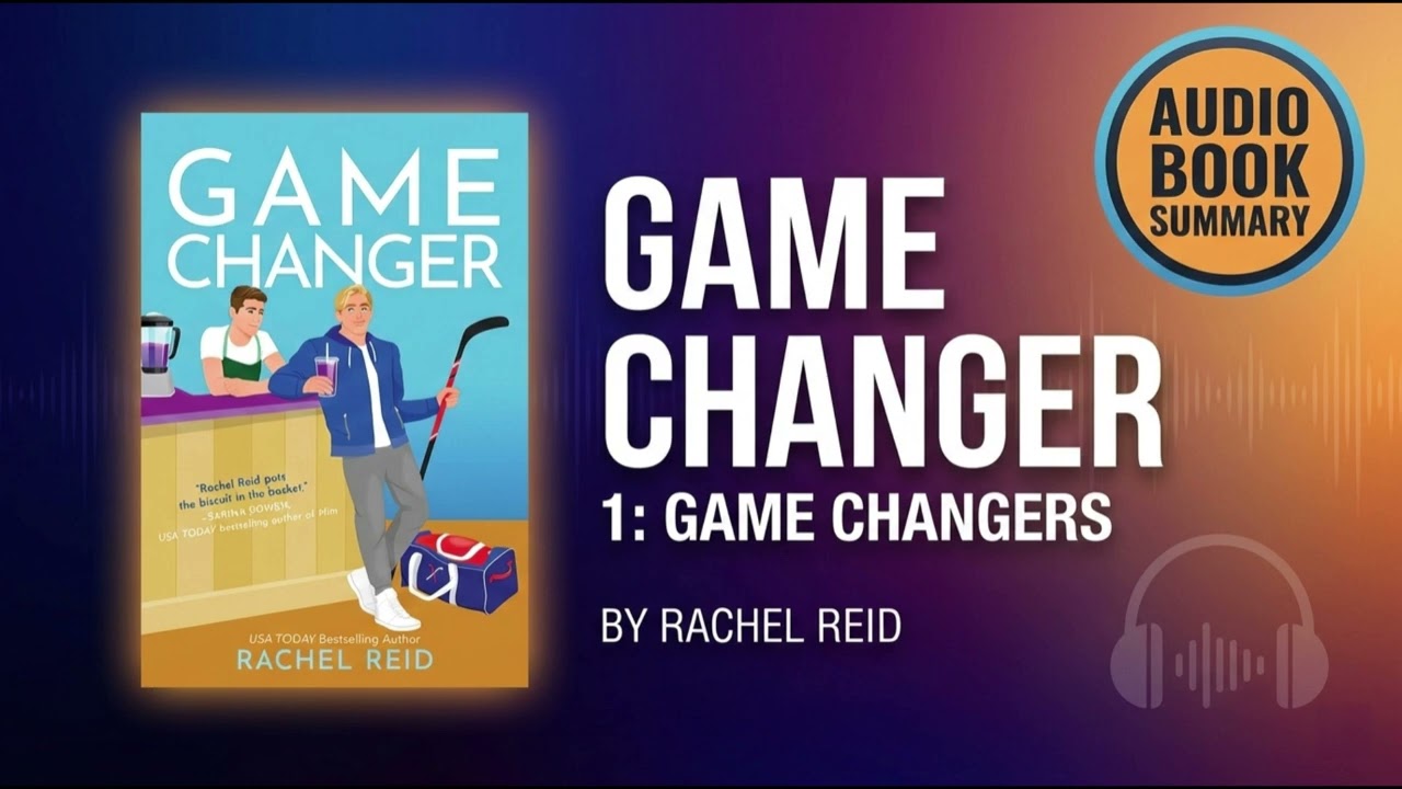 Game Changer by Rachel Reid | Complete Summary | Hockey Romance & LGBTQ+ Representation