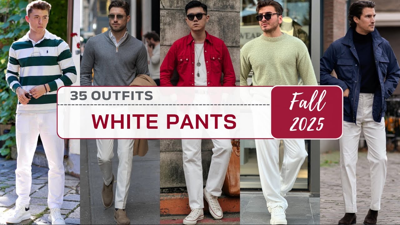 35 Ways to Style White Pants in Fall 2025 | Men's Fashion