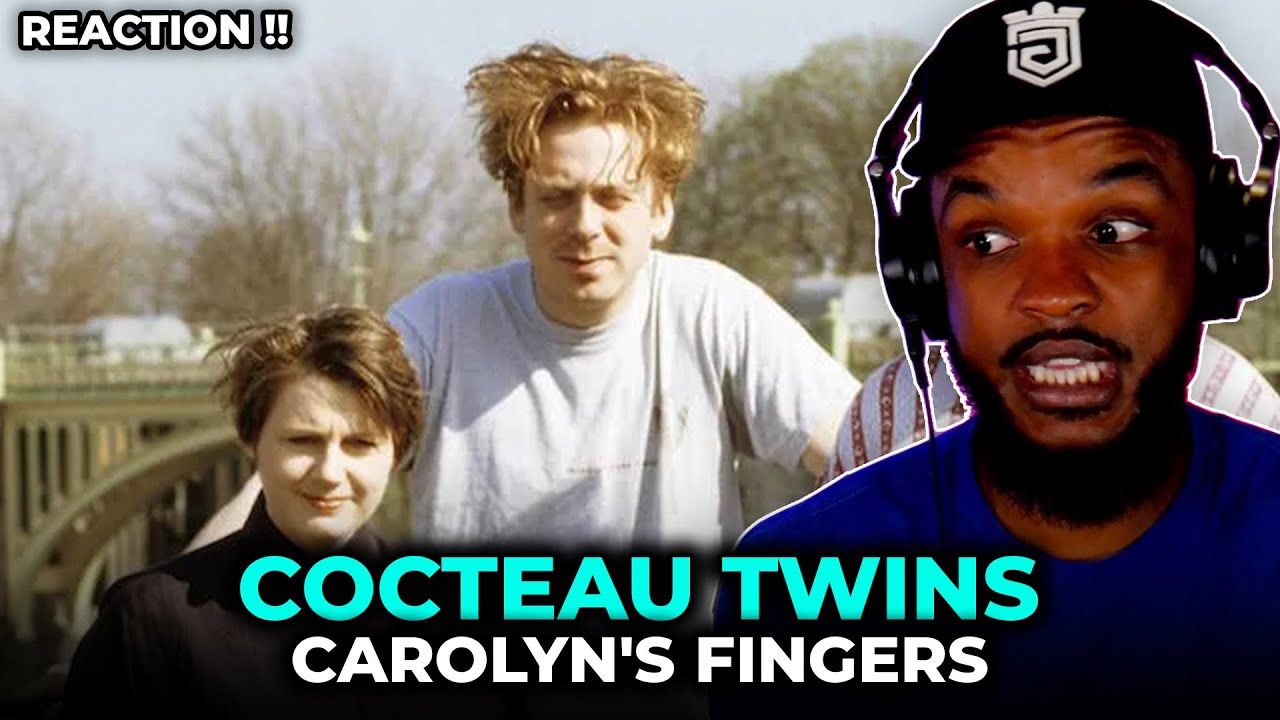 🎵 Cocteau Twins - Carolyn's Fingers REACTION