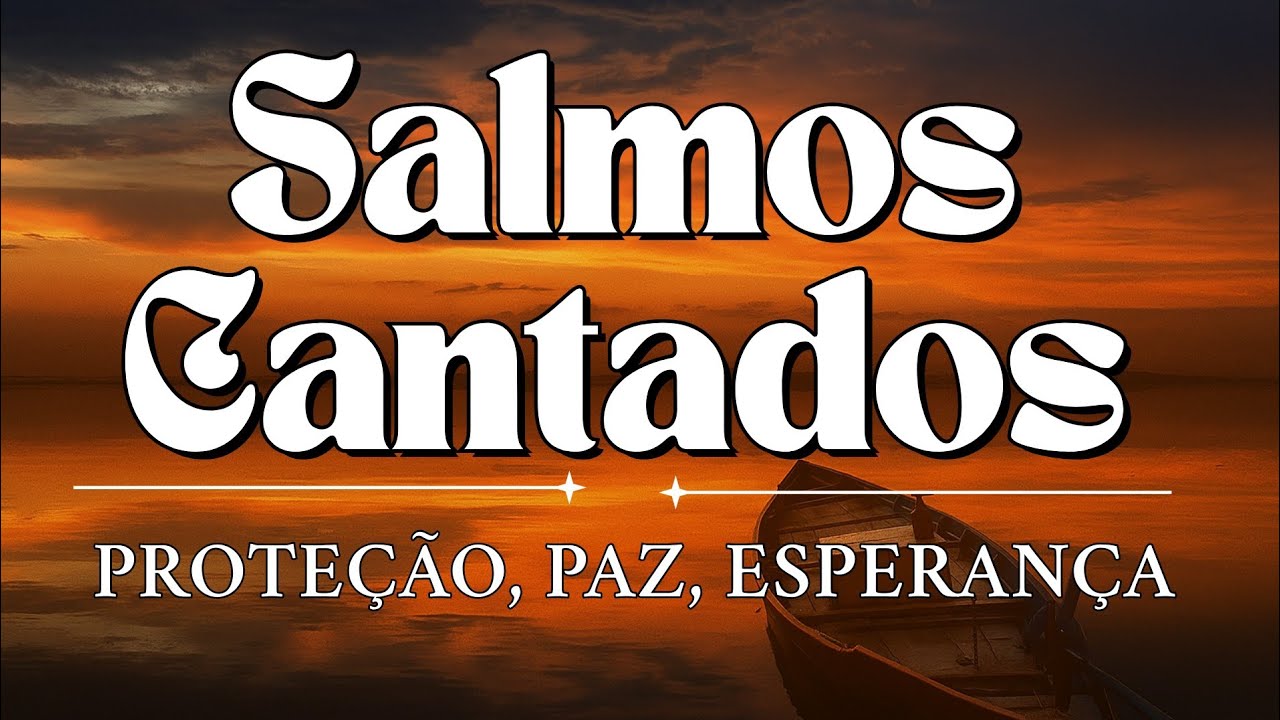 Salmos em Louvores para Abençoar seu dia | Para Quem Precisa de RESPOSTA Ainda Hoje