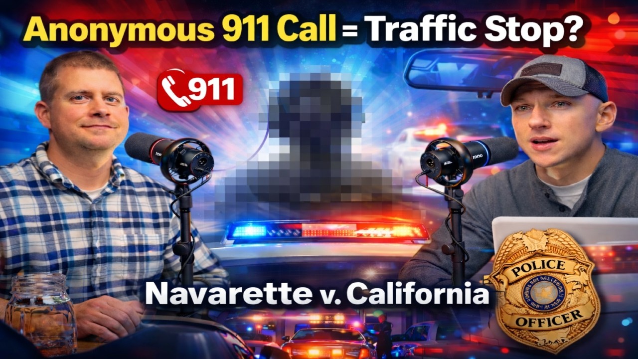 Ep.1 Just The ANONYMOUS Tip? Navarette v. California