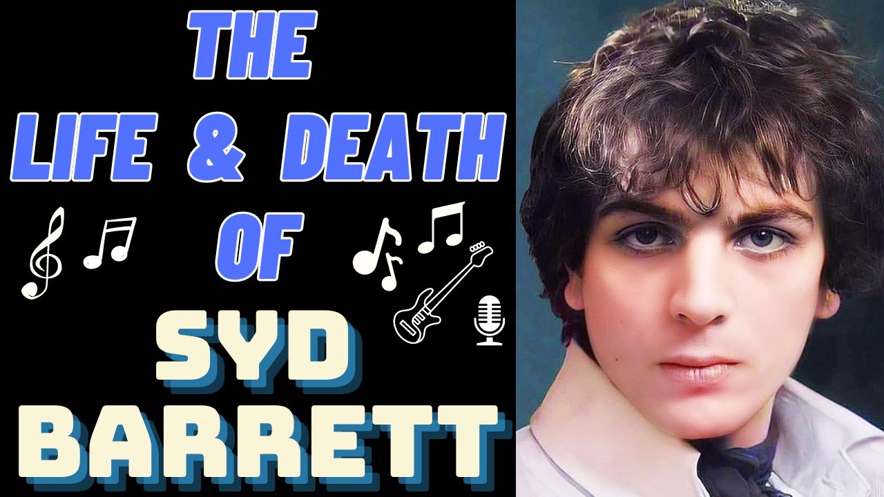 The Life & Death of Pink Floyd's SYD BARRETT