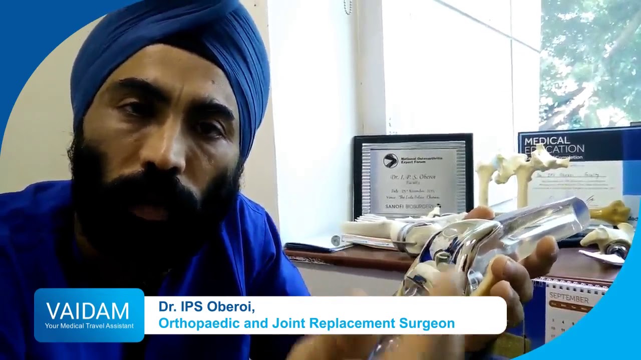 Dr. IPS Oberoi Explains Knee Replacement and Hip Replacement Surgery for End Stage Arthritis