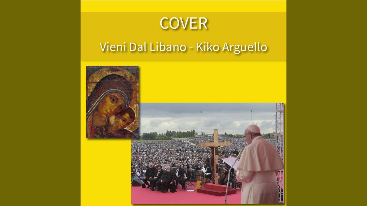 Vieni Dal Libano - Kiko Arguello Cover