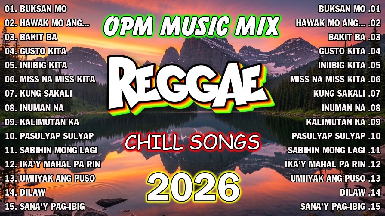 CHILL REGGAE OPM MUSIC MIX 2026 | REGGAE TAGALOG SONGS 2026