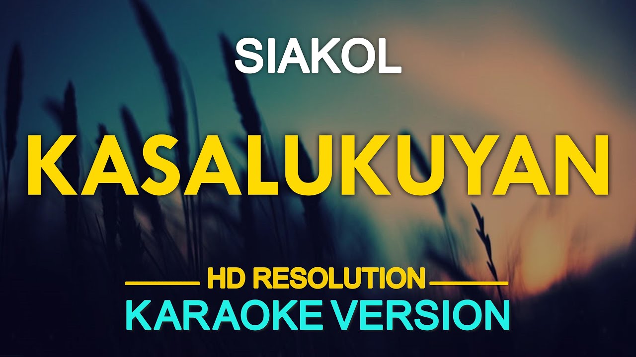 KASALUKUYAN - Siakol (KARAOKE Version)