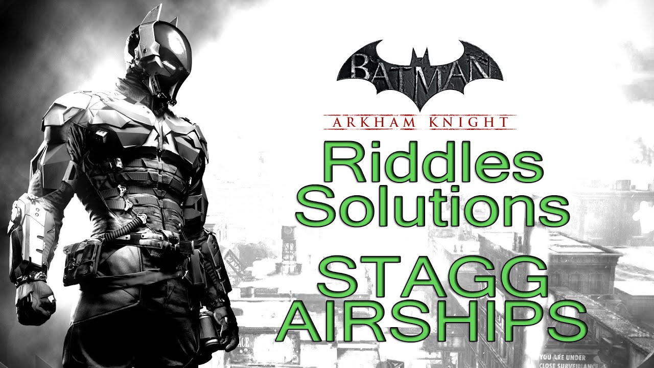 Batman: Arkham Knight - Stagg Airships - All Riddle Solutions, Trophies and Breakables