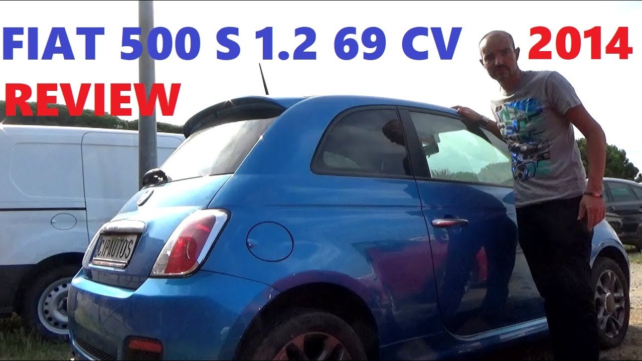 Fiat 500  S 1.2 69 cv 2014. Review.