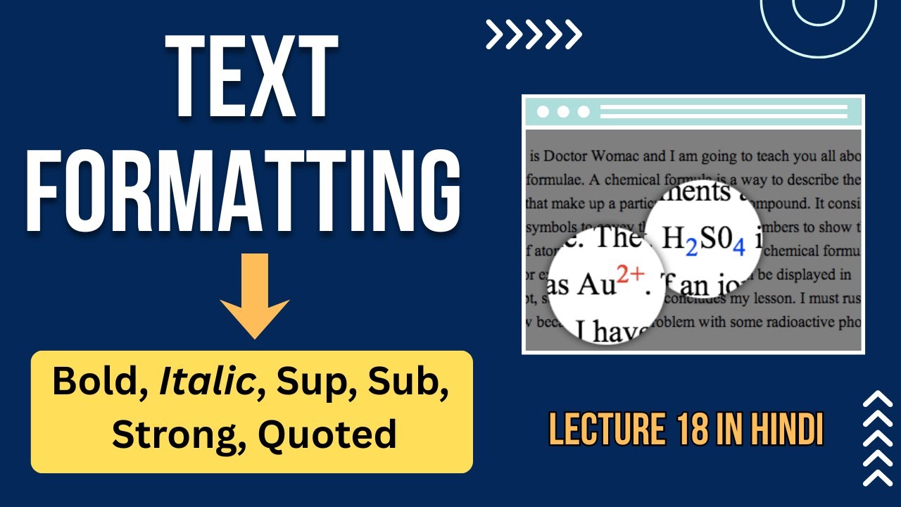 LECTURE 18 | TEXT FORMATTING IN HTML | BOLD | ITALIC | UNDERLINE | SUBSCRIPT | SUPERSCRIPT | STRONG