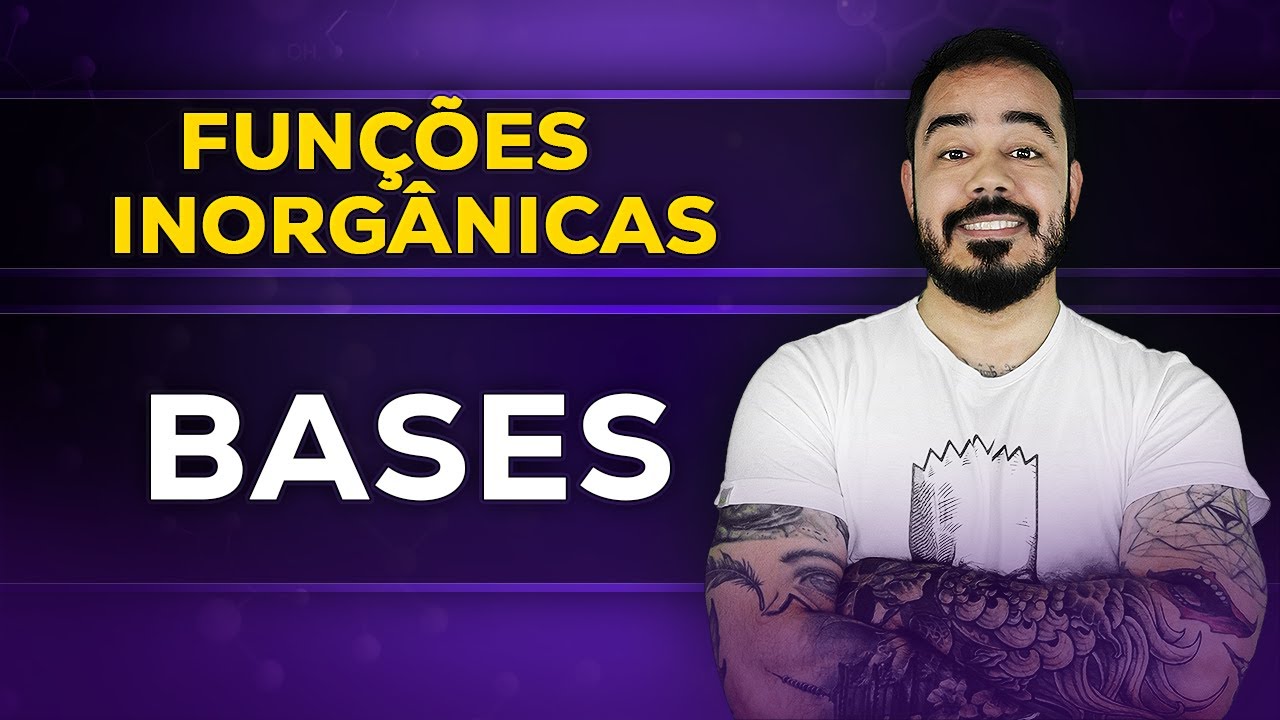Funções Inorgânicas: Bases — Definição, Identificação, Classificação e Nomenclatura | Química ENEM