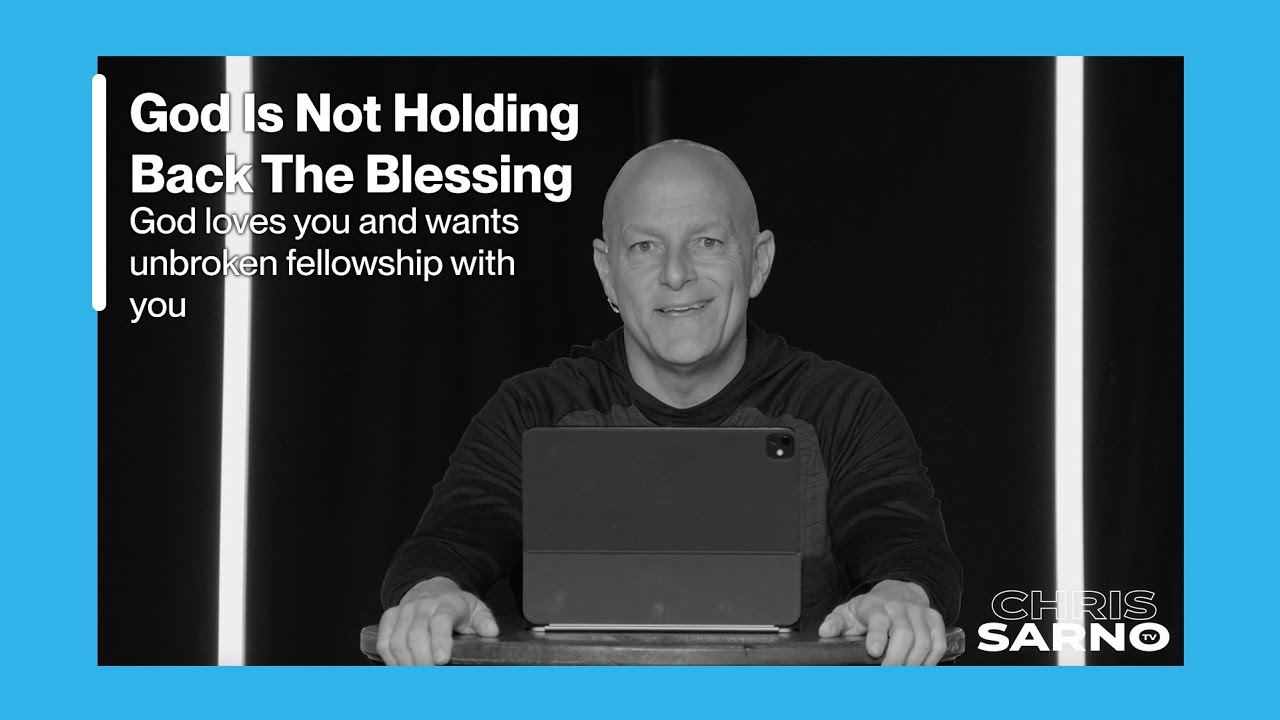 God Is Not Holding Back The Blessing | Chris Sarno TV