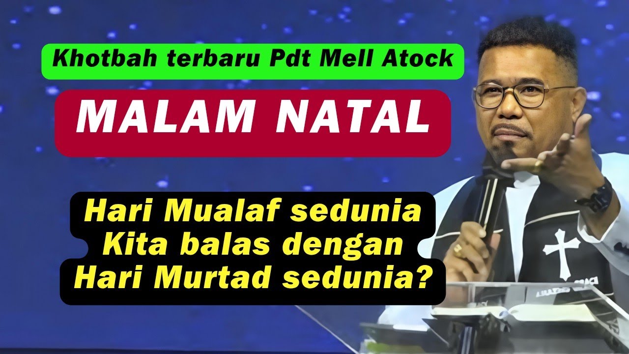 Seruan Pdt Mell Atock || Kita Harus BAL4S hari Mualaf sedunia dengan Hari MURT4D Sedunia?