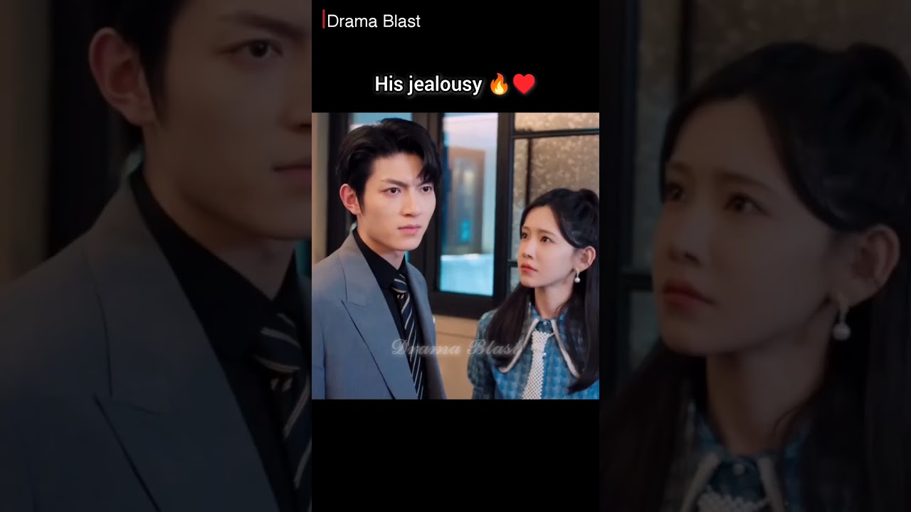 His jealousy 🔥&hearts;️||Fall in you🎭||#cdrama