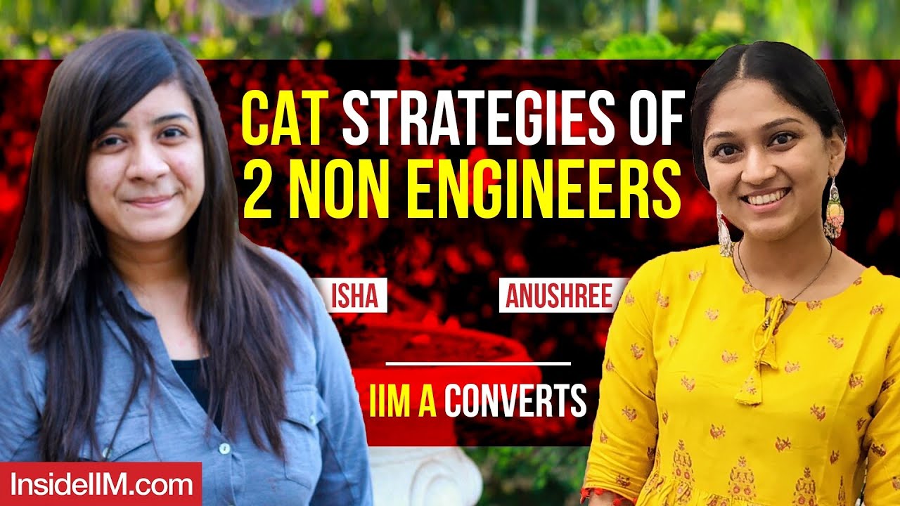 IIM A Converts - CAT 2024 Strategies Of 2 Non Engineers Ft. Isha, Anushree