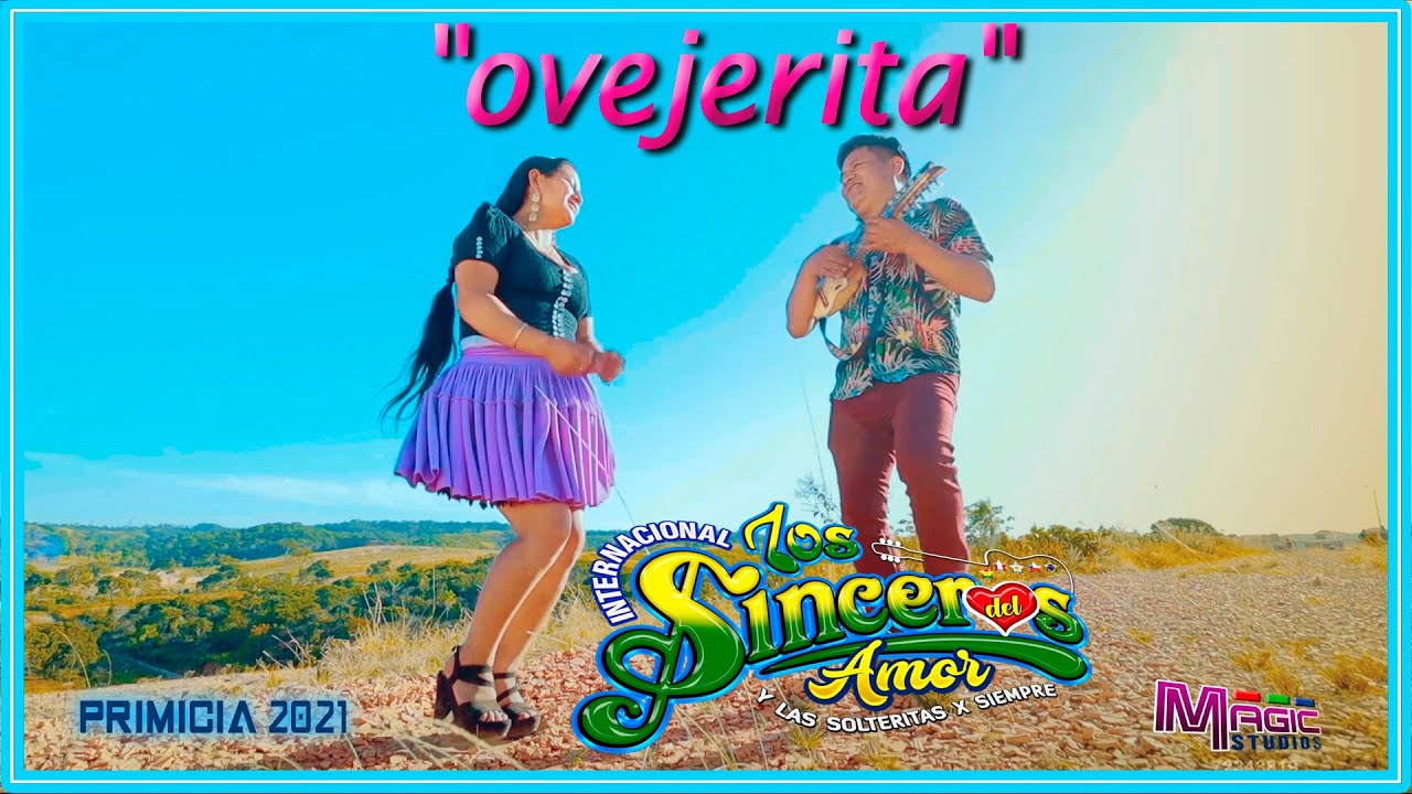 LOS SINCEROS DEL AMOR - ovejerita [OFICIAL 2021] MAGIC STUDIOS Bolivia