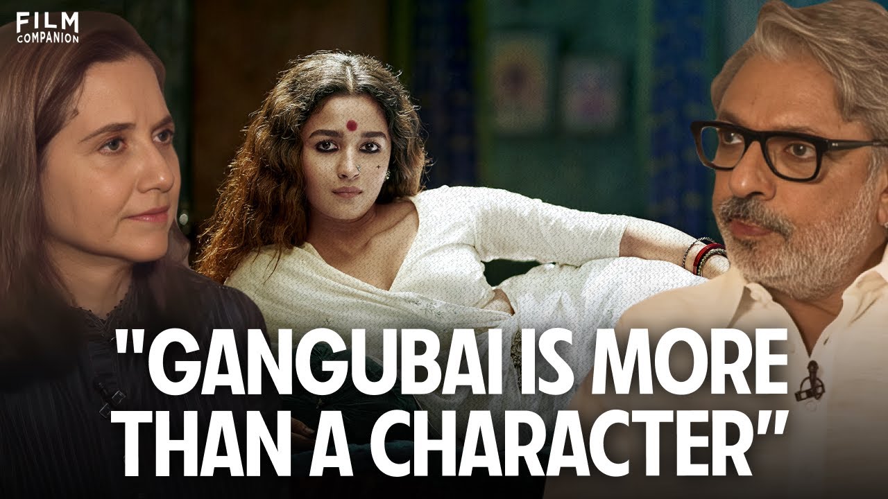 Sanjay Leela Bhansali Interview | Anupama Chopra | Alia Bhatt | Gangubai Kathiawadi | Film Companion