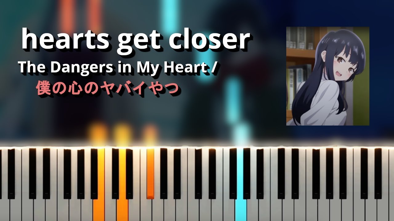 hearts get closer - Kensuke Ushio / The Dangers in My Heart OST 「僕の心のヤバイやつ」 (Piano Tutorial)
