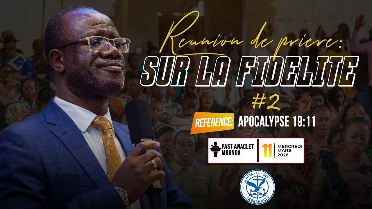 PRIERE SUR LA FIDELITE PART 2 // 11.03.2026 // PAST ANACLET MBUNDA