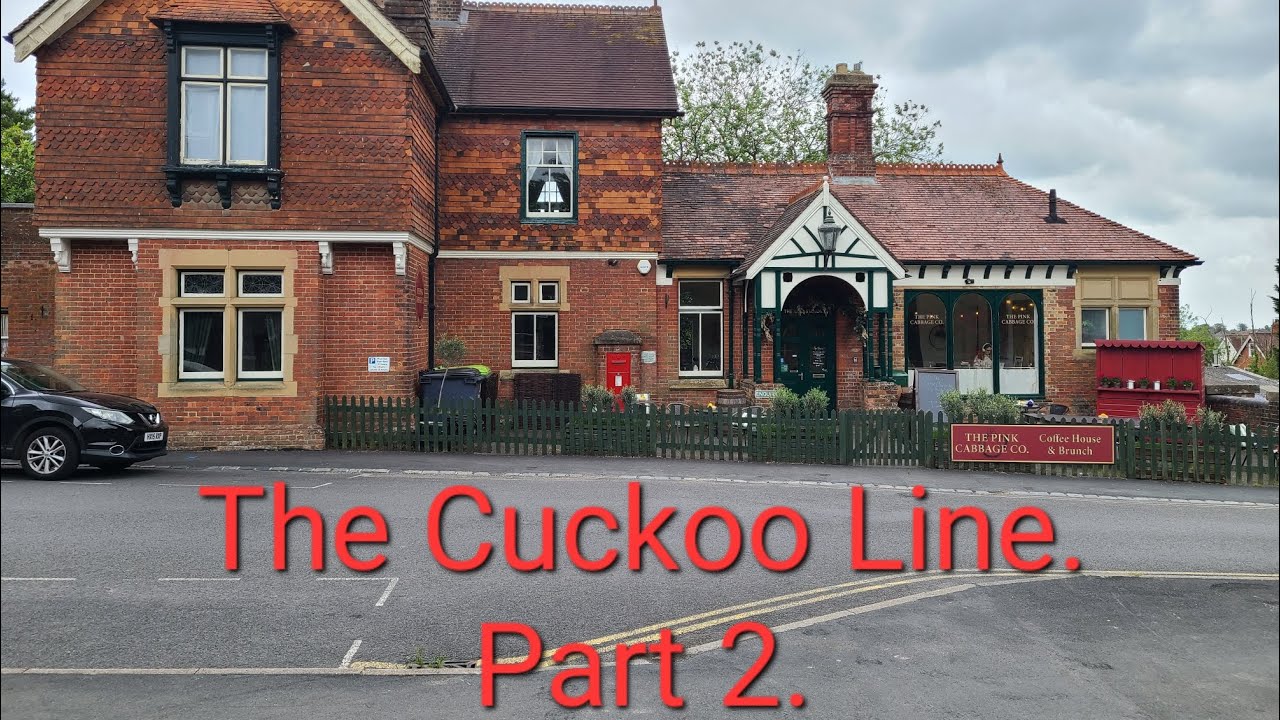The Cuckoo Line. Part 2.