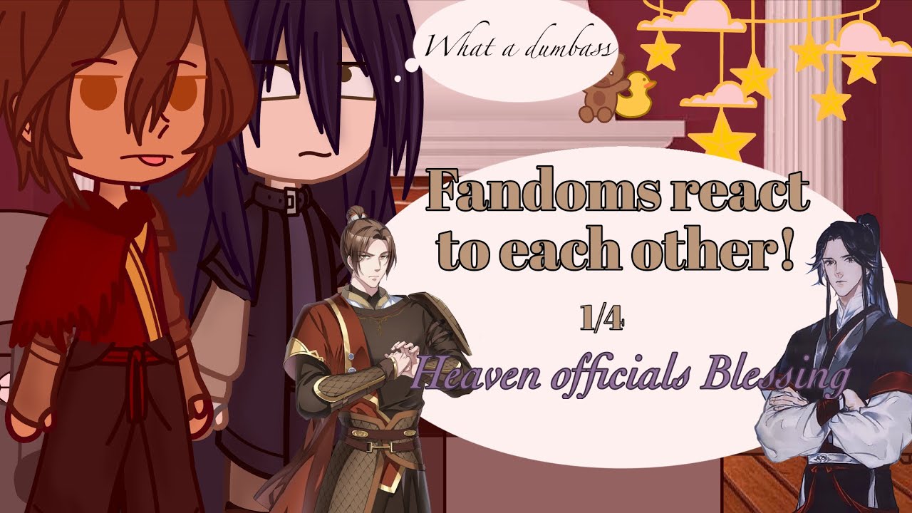 Fandoms React To Each Other! | Heaven Officials Blessing | 1/4 | SexyMangos