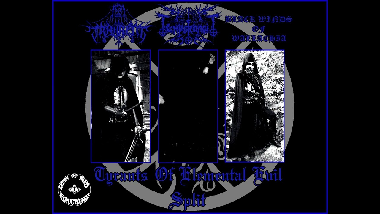 Tyrants of Elemental Evil (SPLIT) Traurent , Tempus Frangit , Black Winds of Wallachia.