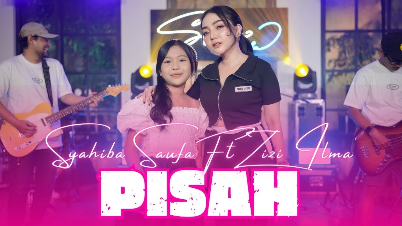 SYAHIBA SAUFA Ft. ZIZI ILMA - PISAH (Official Music Video)