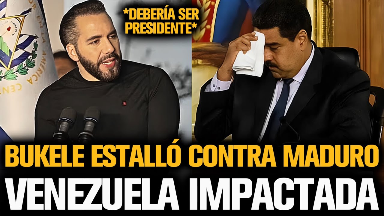 BUKELE ESTALLÓ CONTRA MADURO Y TODO VENEZUELA QUEDÓ IMPACTADA