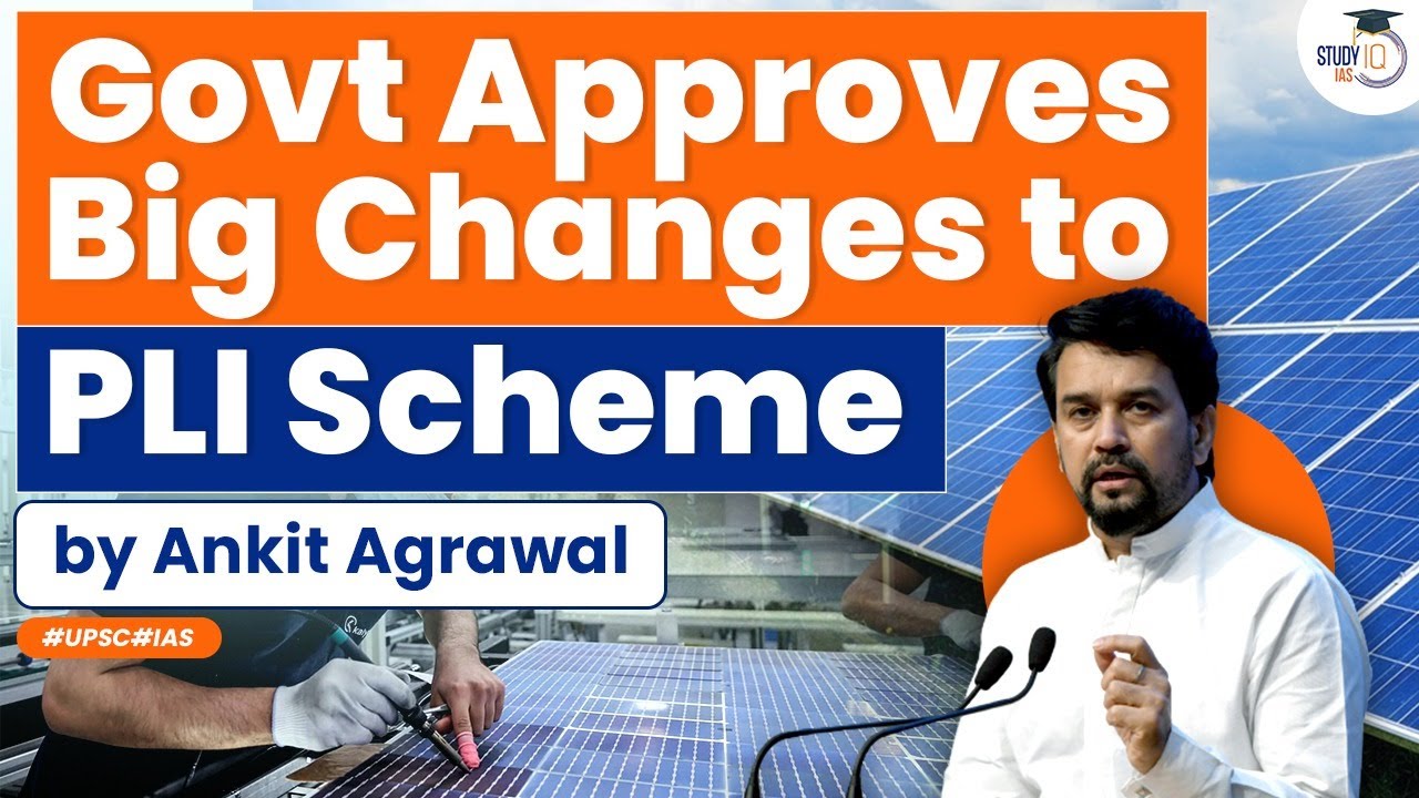 What is PLI Scheme? Union Cabinet approves changes in PLI scheme | Know all about it | StudyIQ IAS