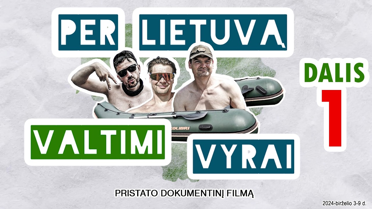 Per Lietuvą valtimi vyrai. Nemunas. 1 dalis