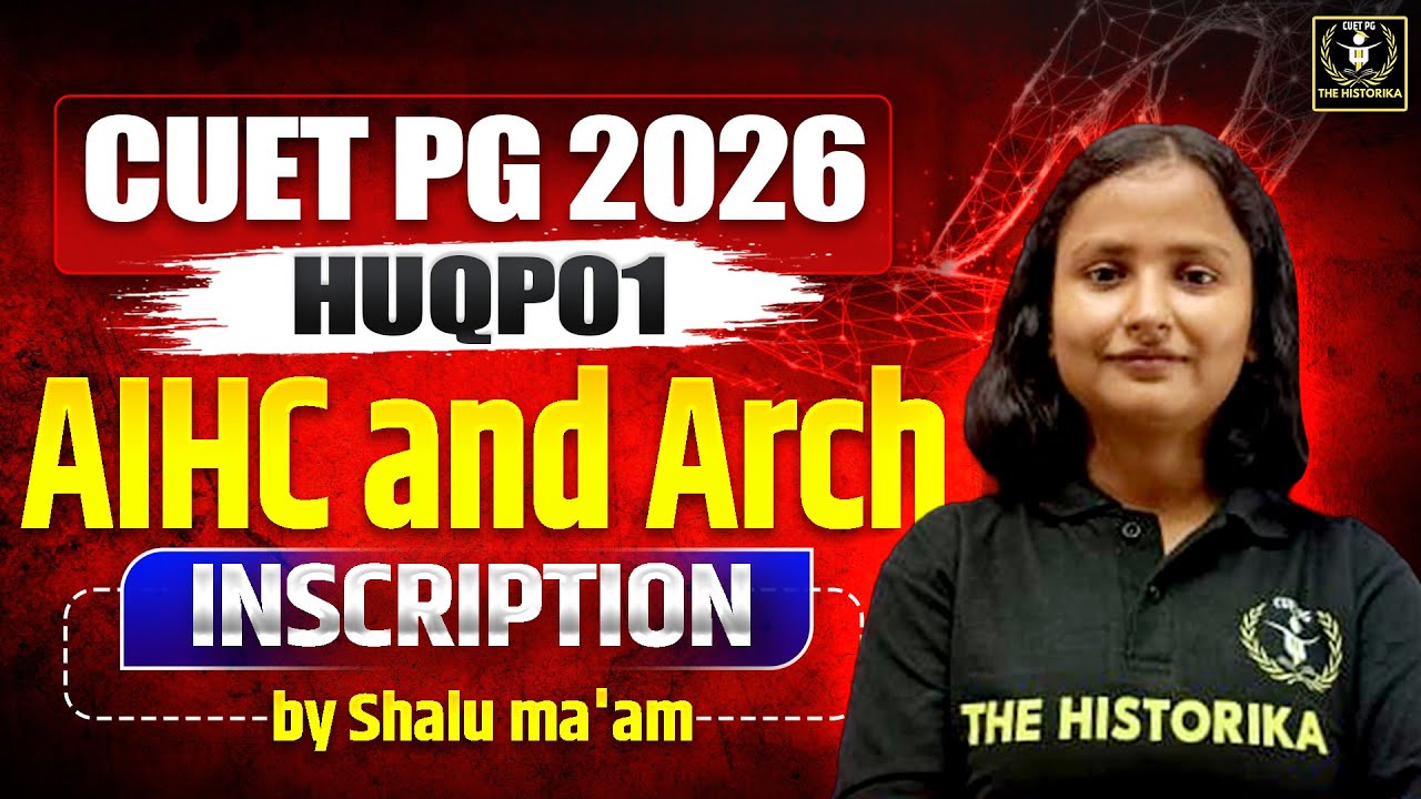 CUET PG 2026 History And AIHC | Insriptions | By Shalu Ma'am