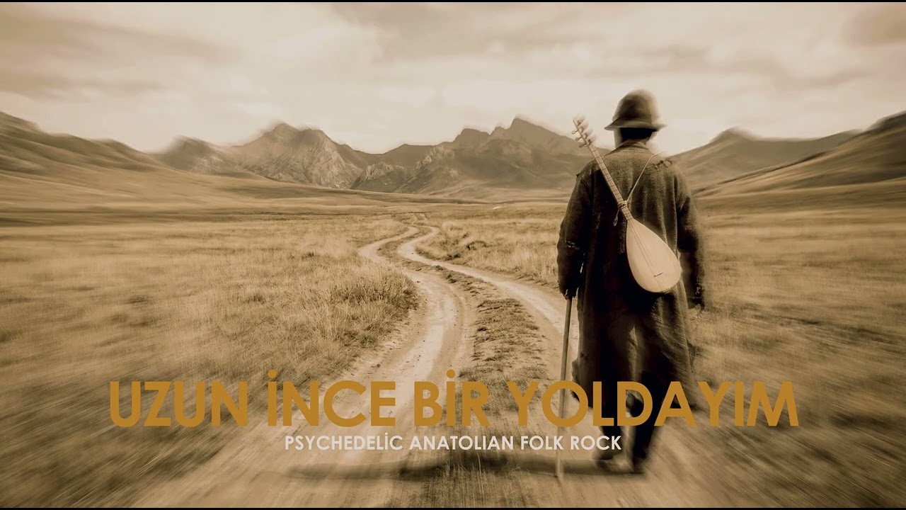 Uzun İnce Bir Yoldayım | Psychedelic Anatolian Folk Rock