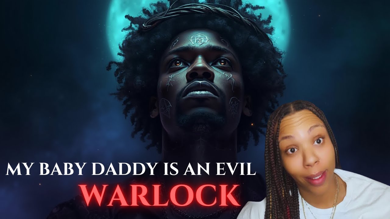 My baby daddy is a warlock that tried to kill me
