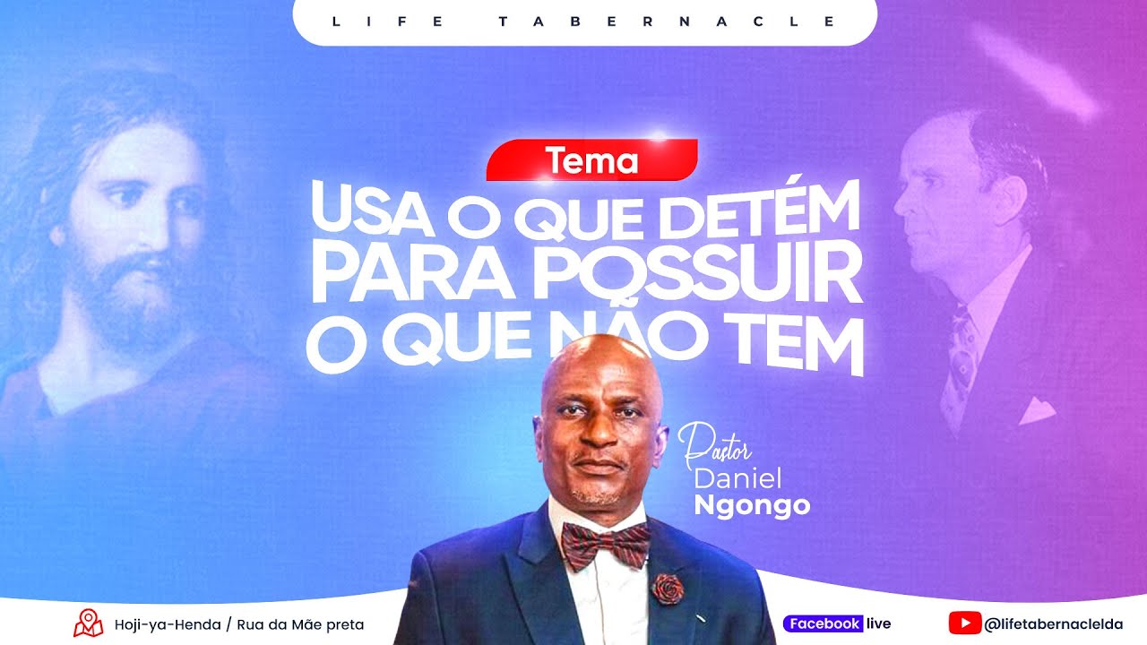 USA O QUE DETÉM PARA POSSUIR O QUE NÃO TEM | 08-02-2026 | REV. DANIEL NGONGO | LIFE -TAB.