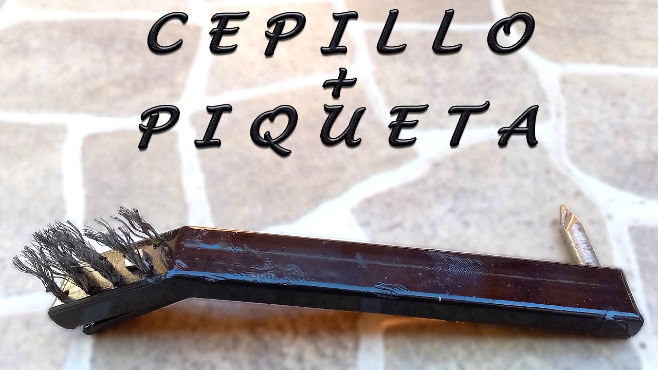 Cómo Hacer un CEPILLO y PIQUETA - 2 en 1 Para Cordones de Soldadura