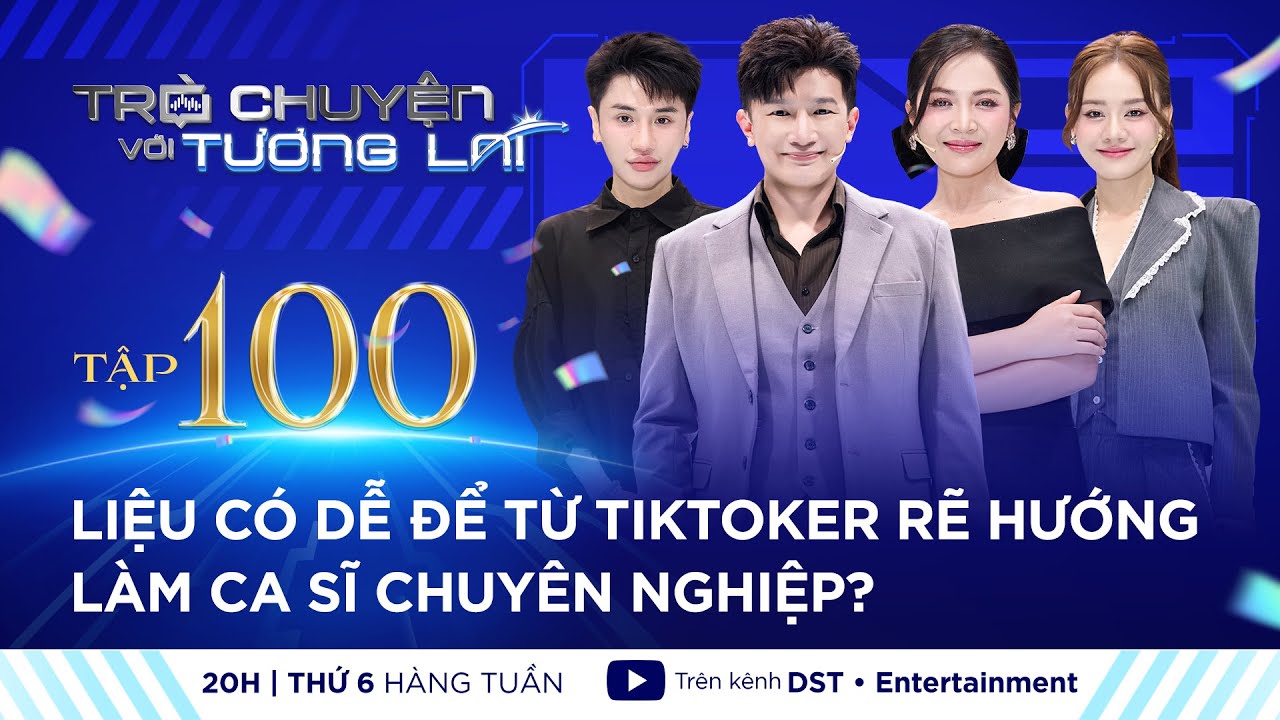 TR&Ograve; CHUYỆN VỚI TƯƠNG LAI I TẬP 100 - C&Oacute; DỄ TỪ TIKTOKER SANG L&Agrave;M CA SĨ CHUY&Ecirc;N NGHIỆP? I DUY&Ecirc;N QUỲNH