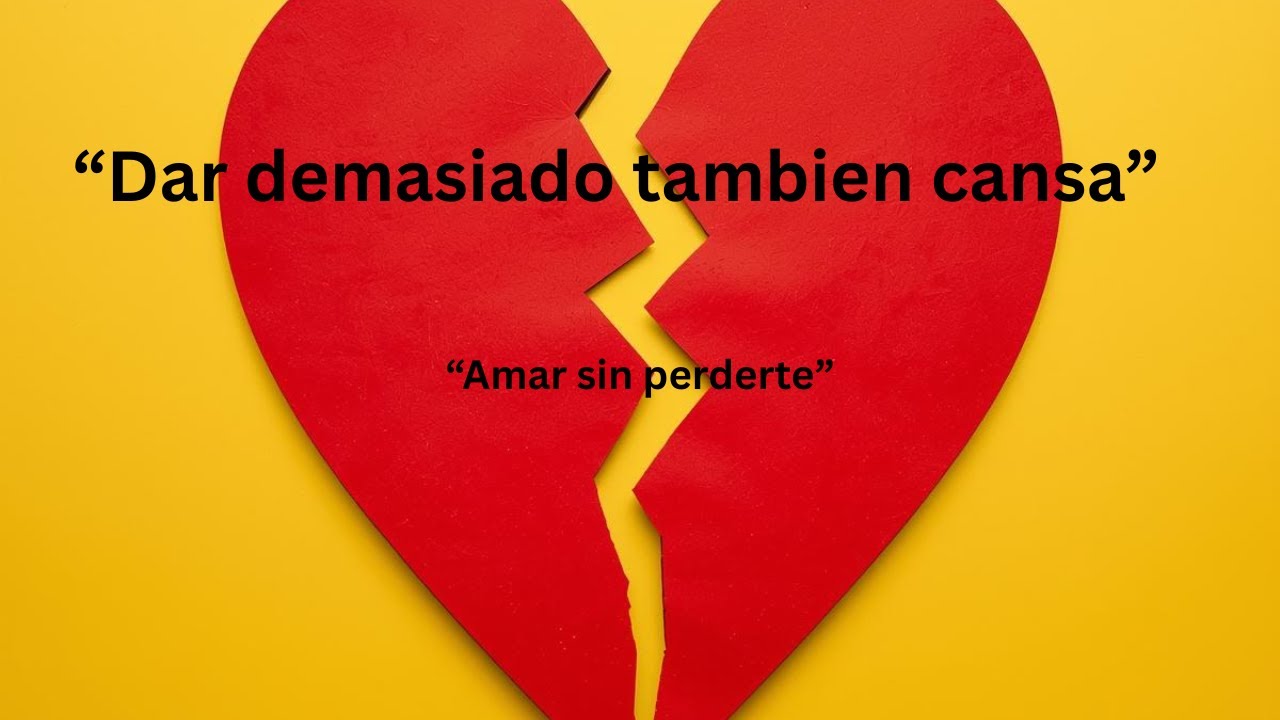 Dar demasiado puede parecer amor..
