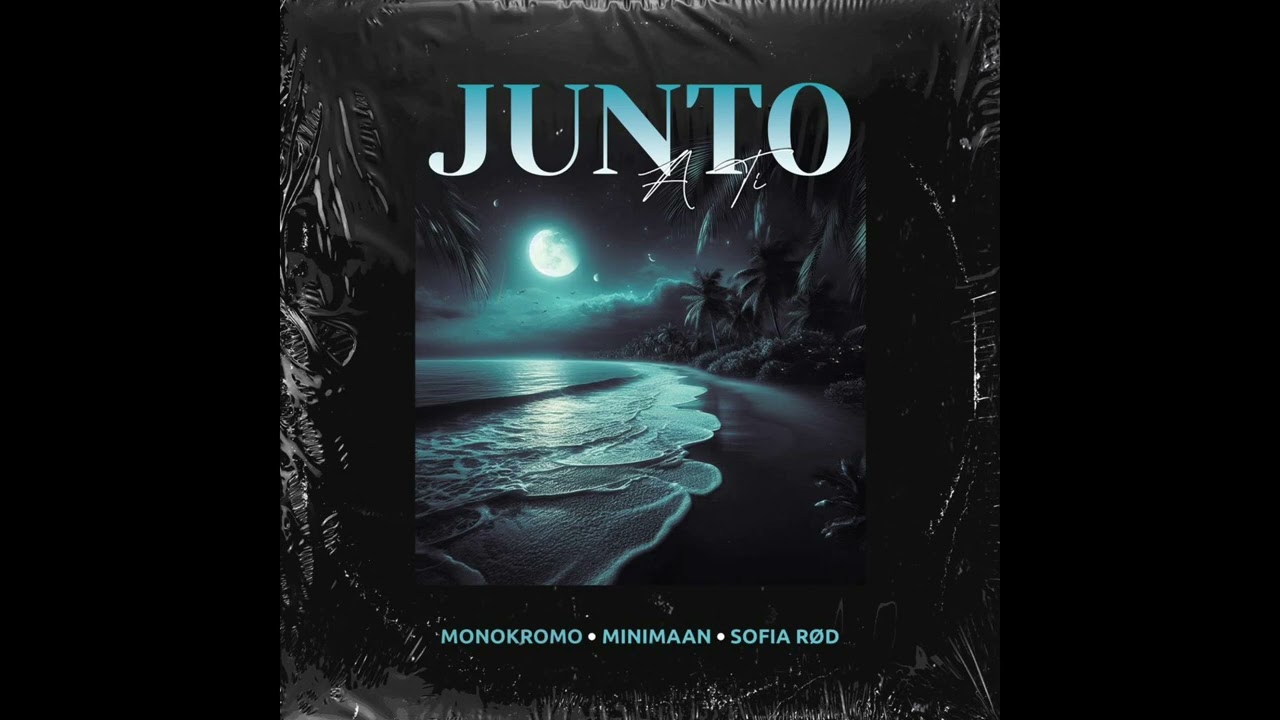 Monokromo, Minimaan, Sofia R&oslash;d - Junto A TI