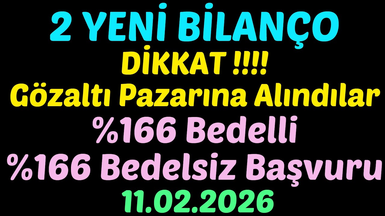 2 YENİ BİLANÇO, Gözaltı Pazarına Alındı, %166 Bedelli, %166 Bedelsiz Başvuru, DEV SÖZLEŞME, #borsa