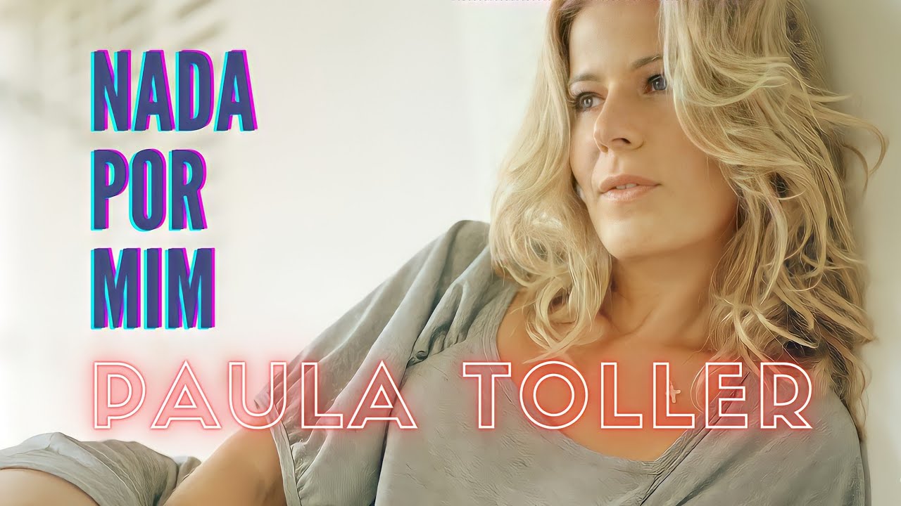 NADA POR MIM - PAULA TOLLER (versão de estúdio) [áudio]