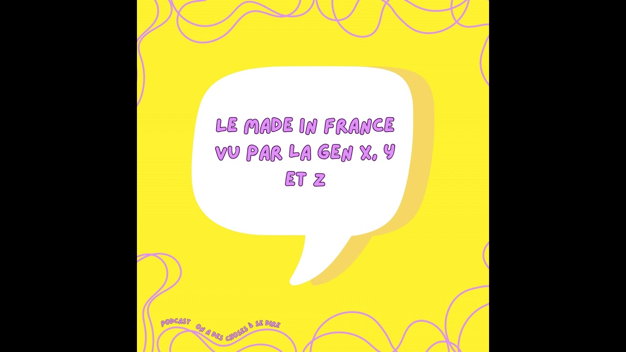 S2 Ep6: Le Made in France vu par la Gen X, Y et Z !
