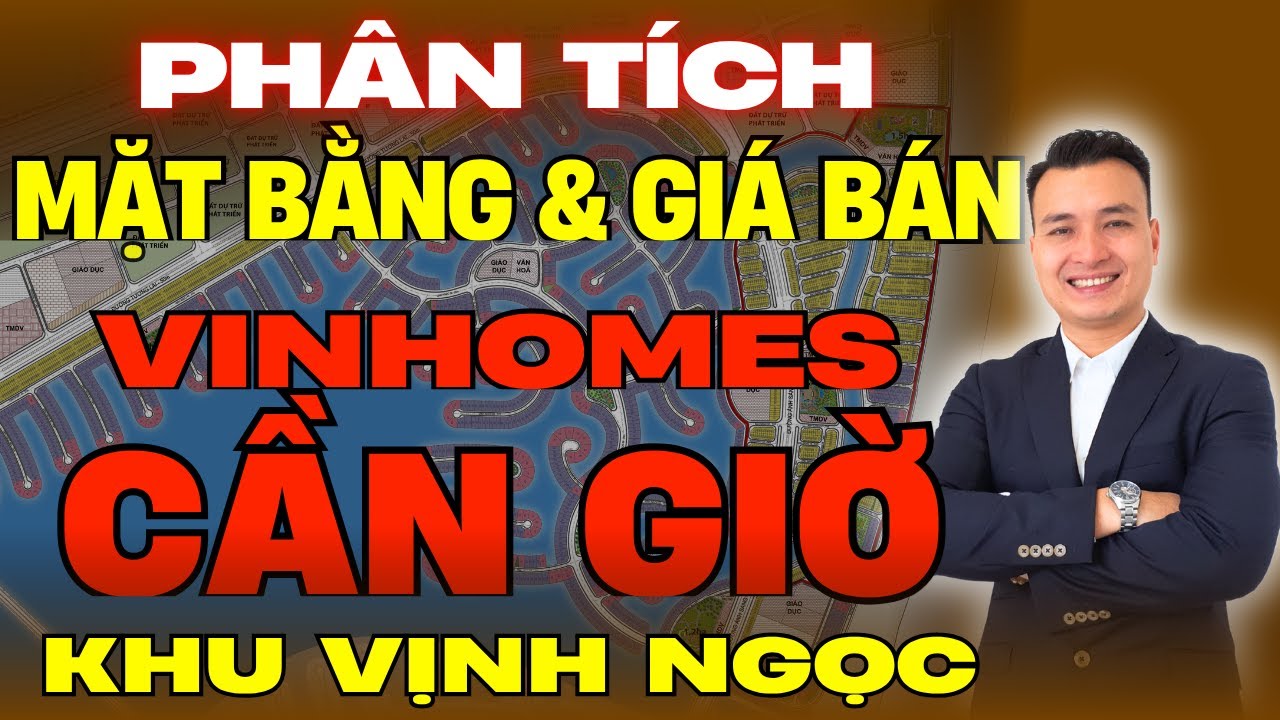 Phân Tích MẶT BẰNG & GIÁ BÁN Khu VỊNH NGỌC - Dự Án VINHOMES GREEN PARADISE - Vinhomes Cần Giờ
