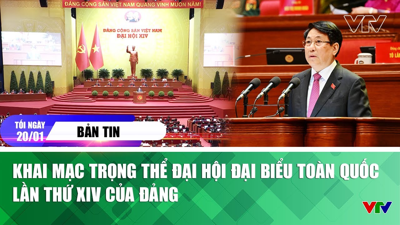 Bản tin tối 20/1: Khai mạc trọng thể Đại hội đại biểu toàn quốc lần thứ XIV của Đảng | VTV