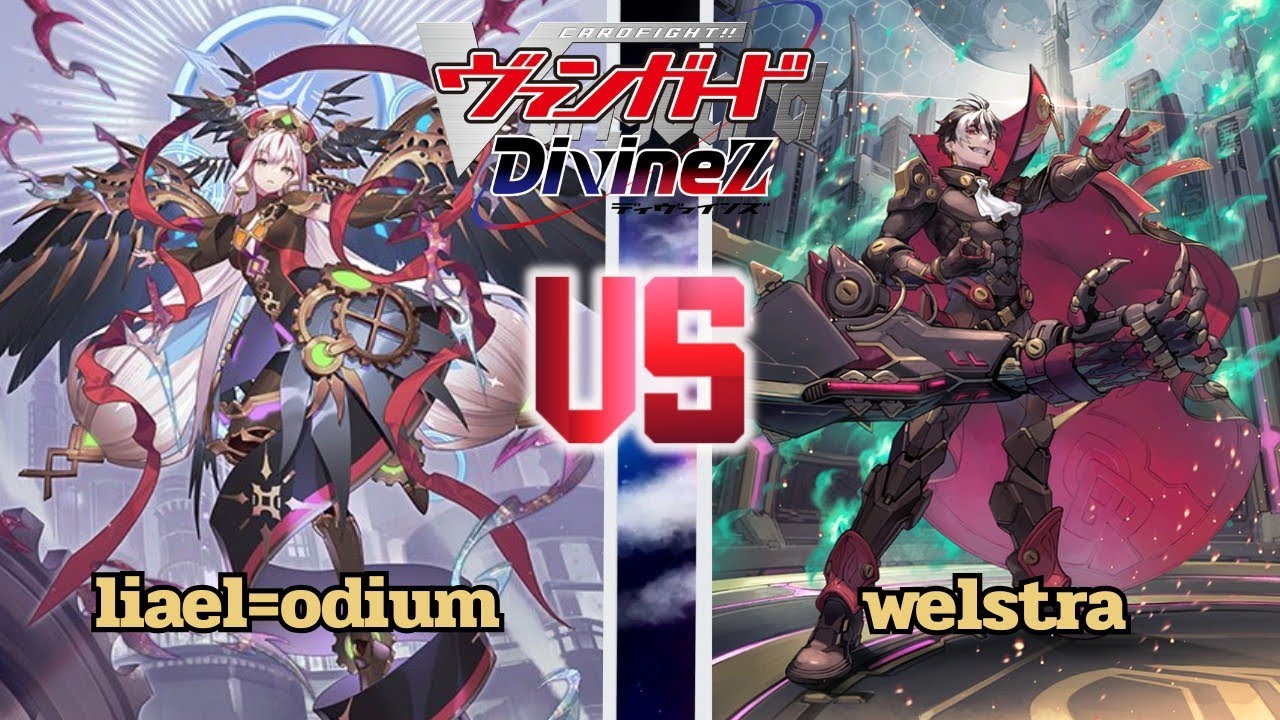 Vanguard D Standard Liael=Odium VS Welstra Game2