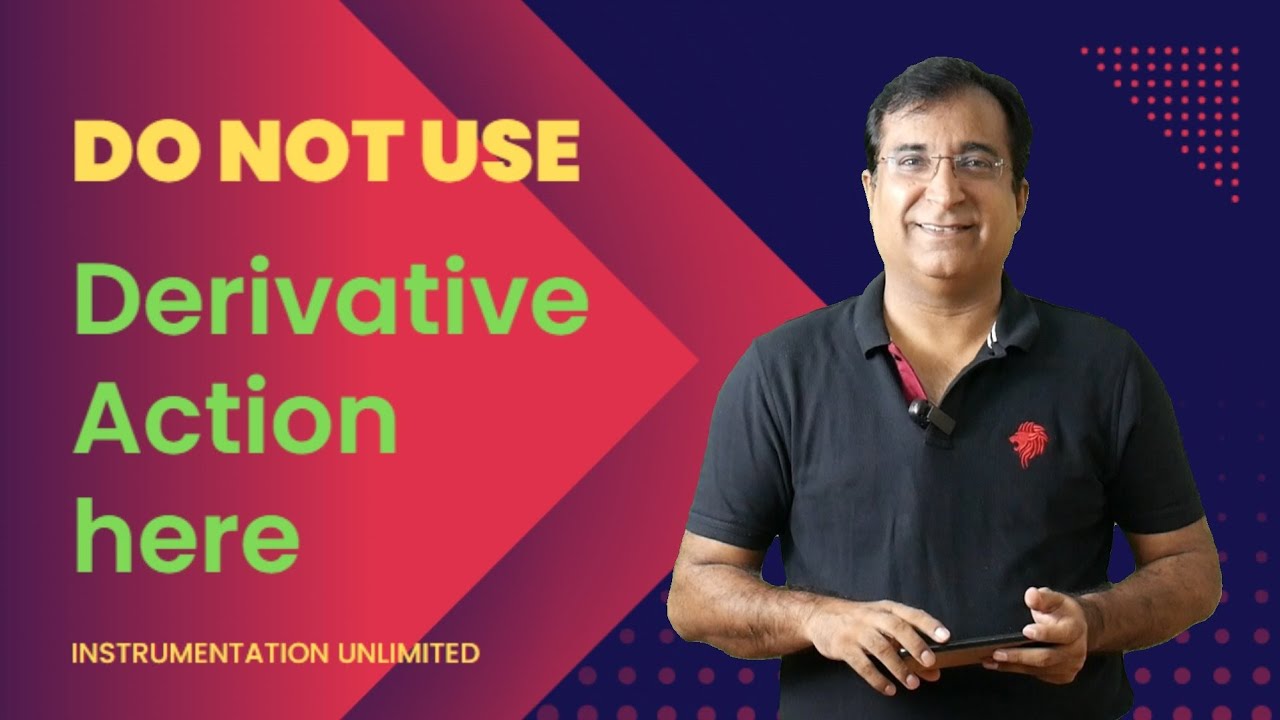 Do not use Derivative Control Action in PID Controller Explained @dineshdiwani